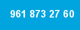961 873 27 60